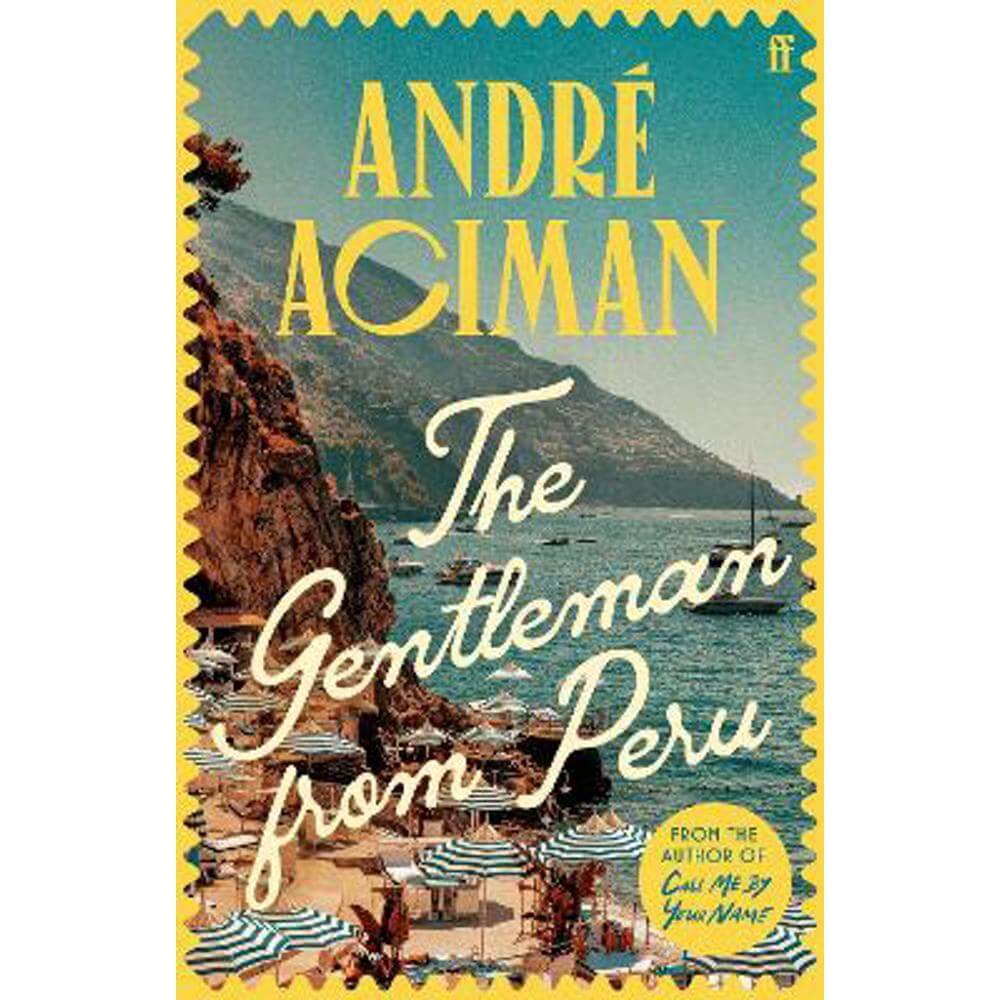 The Gentleman From Peru (Hardback) - Andre Aciman